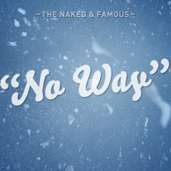 The Naked and Famous - No Way (Arctic Moon Remix) [FREE DOWNLOAD]