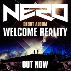 Nero - Welcome Reality (Exclusive Album Mix)