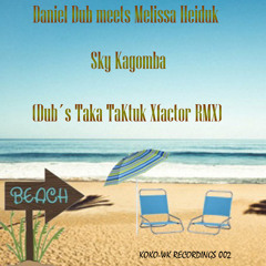 Daniel Dub meets Melissa Heiduk -  Sky Kagomba (Dub´s Taka Taktuk XFactor RMX)