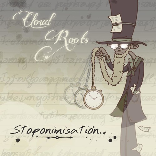 Cloud Roots - Stoponimisation - 03 Nome (4am)