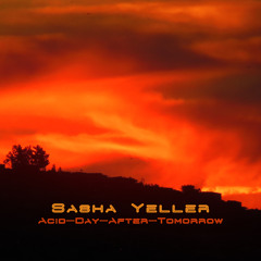 Sasha Yeller [epa084] 02 acid day after tomorrow