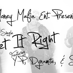 YP - Get It Right Ft. Dynamite & Spade