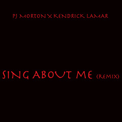 PJ MORTON X KENDRICK LAMAR "SING ABOUT ME" REMIX