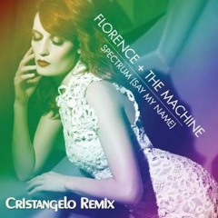 Florence & The Machine - Spectrum [Say My Name] (Cristangelo & Christian Mastro Remix)