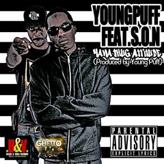 Young Puff feat. S.O.N - ♫ ♪ Yana Thug Attitude ♫ ♪  (Produced by Young Puff)