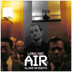 Air - Alone in Kyoto (LeboWski Remix)