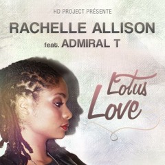 Rachelle Allison feat Admiral T - Lotus Love