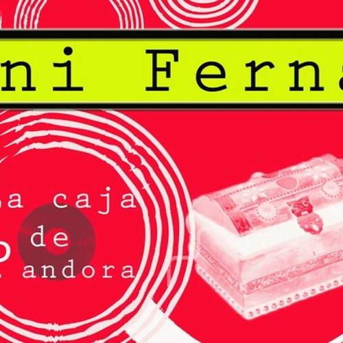 Dani Ferna -- La caja de Pandora MASHUP ¡¡FREE DOWNLOAD¡¡