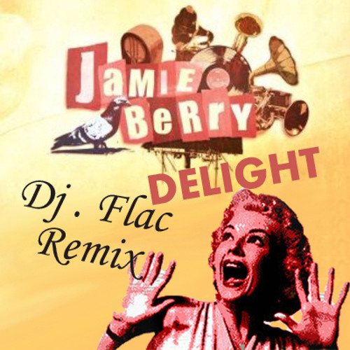Jamie Berry feat. Octavia Rose - Delight (Dj . Flac Remix)