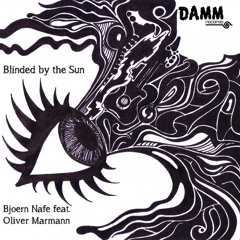 Bjoern Nafe ft. Oliver Marmann - Blinded by the Sun (Nico Pusch & Phable Remix) [DAMM 025]