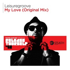 Leisuregroove - My Love (Original Mix) Clip