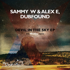 DEEPBEEP011 - Sammy W & Alex E, Dubfound - Devil In The Sky (Original Mix) CUT