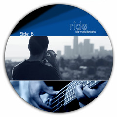 "Ride" - Big World Breaks