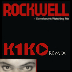 Rockwell - Somebody's watching me (K1KO Remix)  [FREE DOWNLOAD]