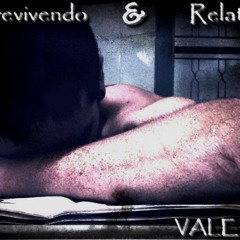 Valente - Sobrevivendo e Relatando (Prod. VMS)