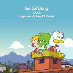 Go Gil Dong - Dooly (Bagagee Viphex13 Remix) [Free Download]