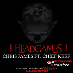Chris James x Chief Keef "Head Games" Dj Victoriouz Leak!!!