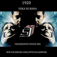 1920 Uska Hi Banana [Sameer J Remix]
