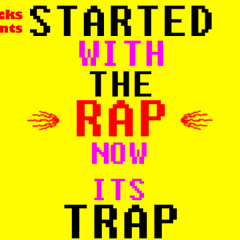 STARTED WITH THE RAP NOW IT'S TRAP (DJ LOCKS OFFICIAL TRAP MIX) TRAP MUSIC RAP MUSIC