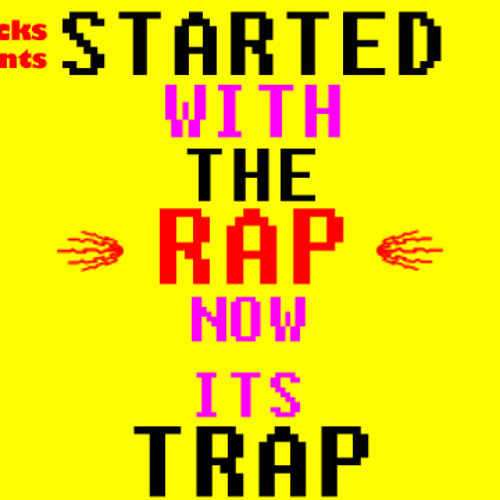 STARTED WITH THE RAP NOW IT'S TRAP (DJ LOCKS OFFICIAL TRAP MIX) TRAP MUSIC RAP MUSIC