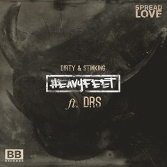HeavyFeet - "Dirty & Stinking" ft. DRS (Black Butter Spread Love #2)