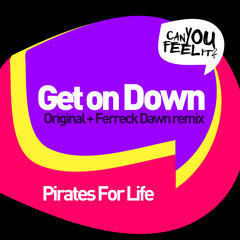 Pirates for Life - Get on Down (Ferreck Dawn remix)