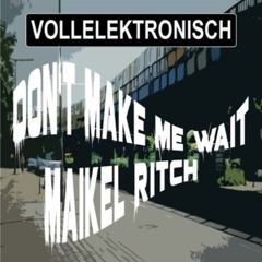 Maikel Ritch-Come Again (Don't Make Me Wait EP.) snippet