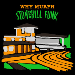 Why Murph - Stonehill Funk