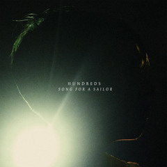 Hundreds - Song For A Sailor
