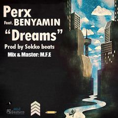 PerX Ft.Benyamin-Dreams(Prod by sokko beatz)