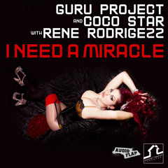 Guru Project and Coco Star with Rene Rodrigezz - I Need A Miracle (Rene Rodrigezz Reworked Mix)