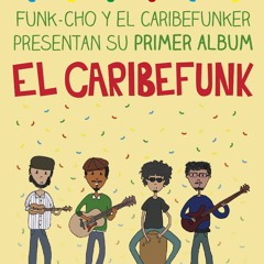 01 Caribefunk (Camarón que se duerme, se lo lleva la corriente).