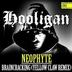 Neophyte - Braincracking [Yellow Claw Remix]