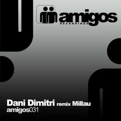 Dani Dimitri - One Hell Of A Ride (Millau Remix) [Amigos Recordings]