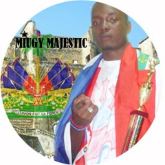 (AYITI ANSANM NAP DEKOLE) Miugy Majestic