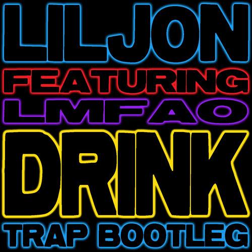 DRINK RATTLE (LIL JON & DJ KONTROL TRAP BOOTLEG) (CLEAN)