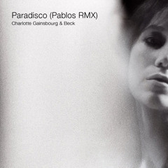 Charlotte Gainsbourg & Beck - Paradisco (Pablos RMX)