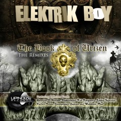 Elektrik Boy - The Book Of Urizen (Lethal Injection Rmx) [Up!Noize Records]