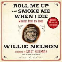 ROLL ME UP AND SMOKE ME WHEN I DIE by Willie Nelson