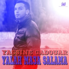 Yassine Gadouar - Yalla ma3a ssalama