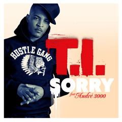 T.I. - Sorry ft. André 3000 [Clean]
