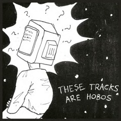 Everything To Me - OFF OF "THESE TRACKS ARE HOBOS"