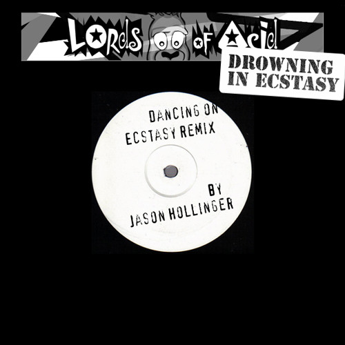 Lords Of Acid - Drowning In Ecstasy [Dancing On Ecstasy Remix by Jason H.]