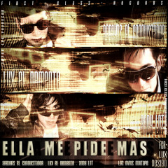 Ella Me Pide Mas_LuX El DeMentE-Arbayns el ConQuistadoR-AndyLNT- Prod.ByJaMpeR 2012 #LOSOVNIS