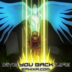 Give You Back Life (Swifty Song) - Ephixa