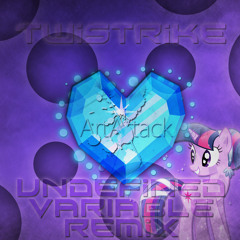 ArtAttack - Twistrike (Undefined Variable Remix)