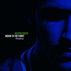 Hector Couto - Movin To The Funky (BangBang!)