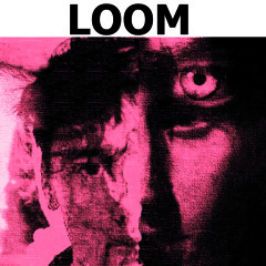 Loom - Bleed On Me