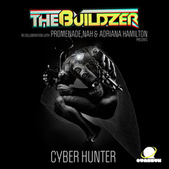 The Buildzer & Nah - Cyber Hunter ft. Adriana Hamilton (VIP Version) Promo