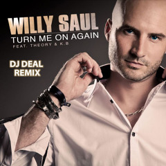 WILLY SAUL FT THEORY & K.B - Turn me on again DJ Deal remix